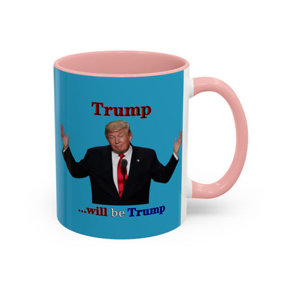 Trump...will be Trump Turquoise Accent Mug by theGreenDragonTavern.shop