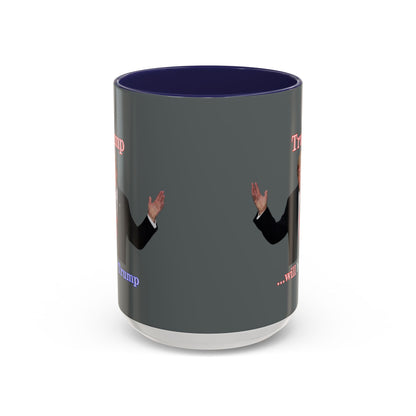 Trump...will be Trump Grey Accent Mug by theGreenDragonTavern.shop