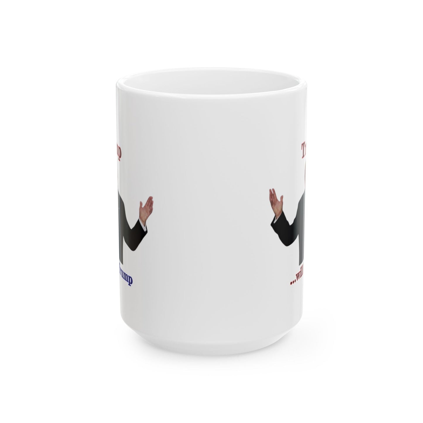 Trump...will be Trump White Mug by theGreenDragonTavern.shop