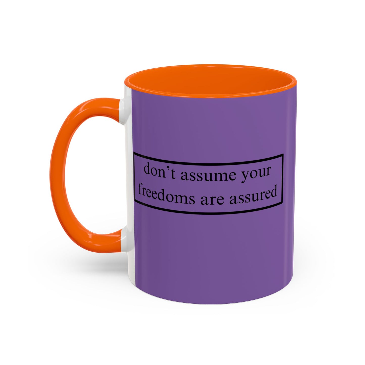 don't assume your freedoms are assured Black font Light Purple Accent Mug by theGreenDragonTavern.shop