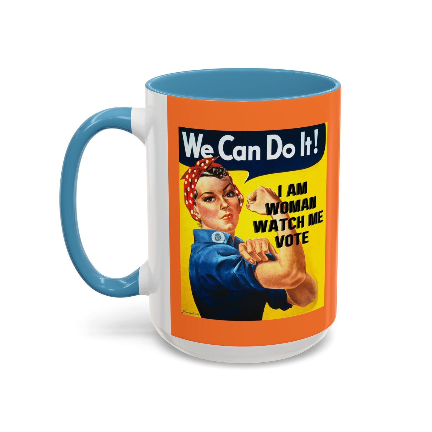 I Am Woman Watch Me Vote Rosie Orange Accent Mug by theGreenDragonTavern.shop