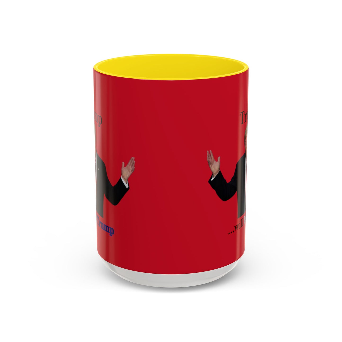 Trump...will be Trump Red Accent Mug by theGreenDragonTavern.shop