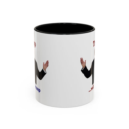 Trump...will be Trump White Accent Mug by theGreenDragonTavern.shop