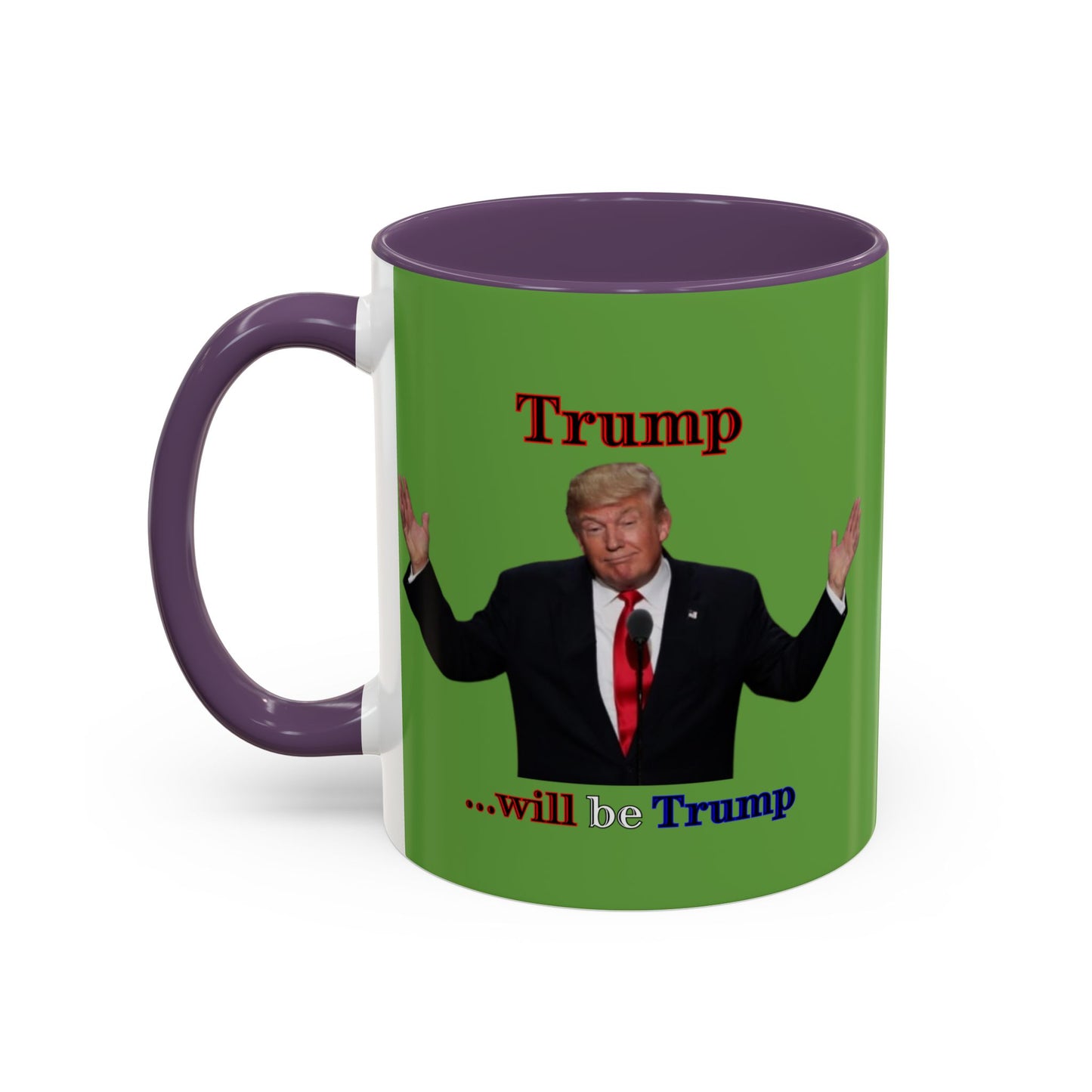 Trump...will be Trump Green Accent Mug by theGreenDragonTavern.shop