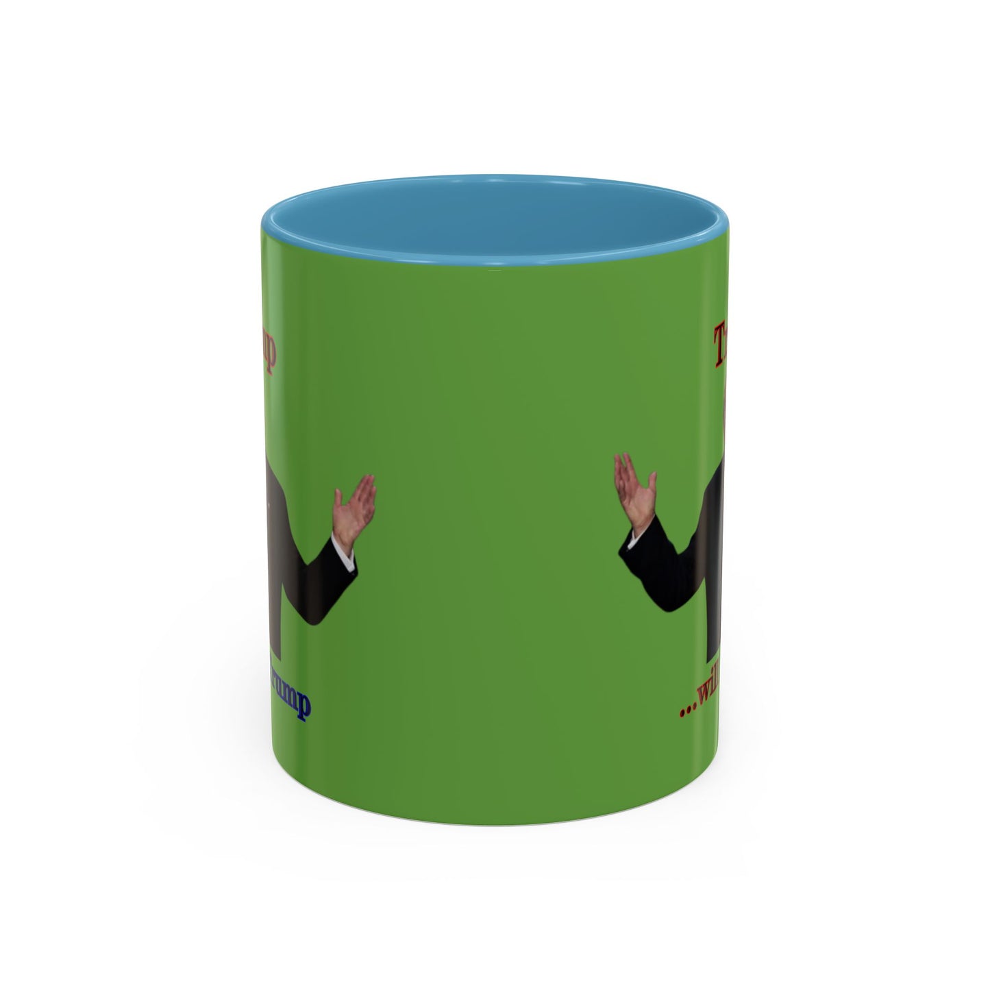 Trump...will be Trump Green Accent Mug by theGreenDragonTavern.shop