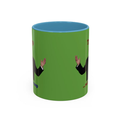 Trump...will be Trump Green Accent Mug by theGreenDragonTavern.shop