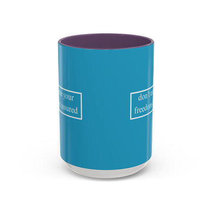 don't assume your freedoms are assured White font Turquoise Accent Mug by theGreenDragonTavern.shop