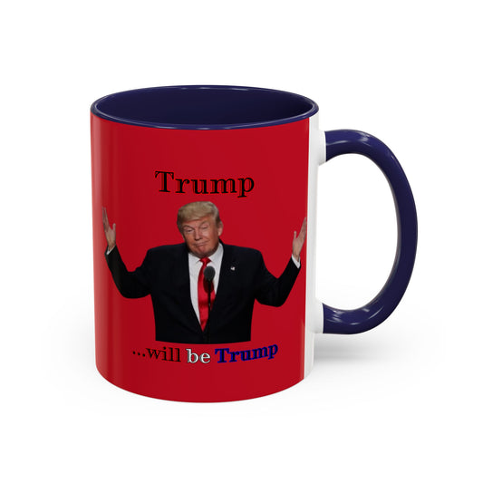 Trump...will be Trump Red Accent Mug by theGreenDragonTavern.shop