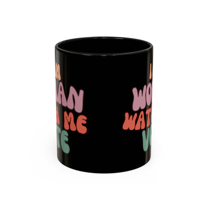 I Am Woman Watch Me Vote Black Accent Mug by theGreenDragonTavern.shop