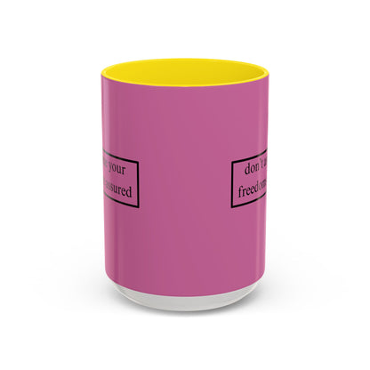 don't assume your freedoms are assured Black font Pink Accent Mug by theGreenDragonTavern.shop