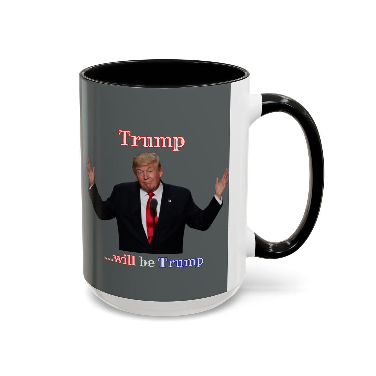 Trump...will be Trump Grey Accent Mug by theGreenDragonTavern.shop