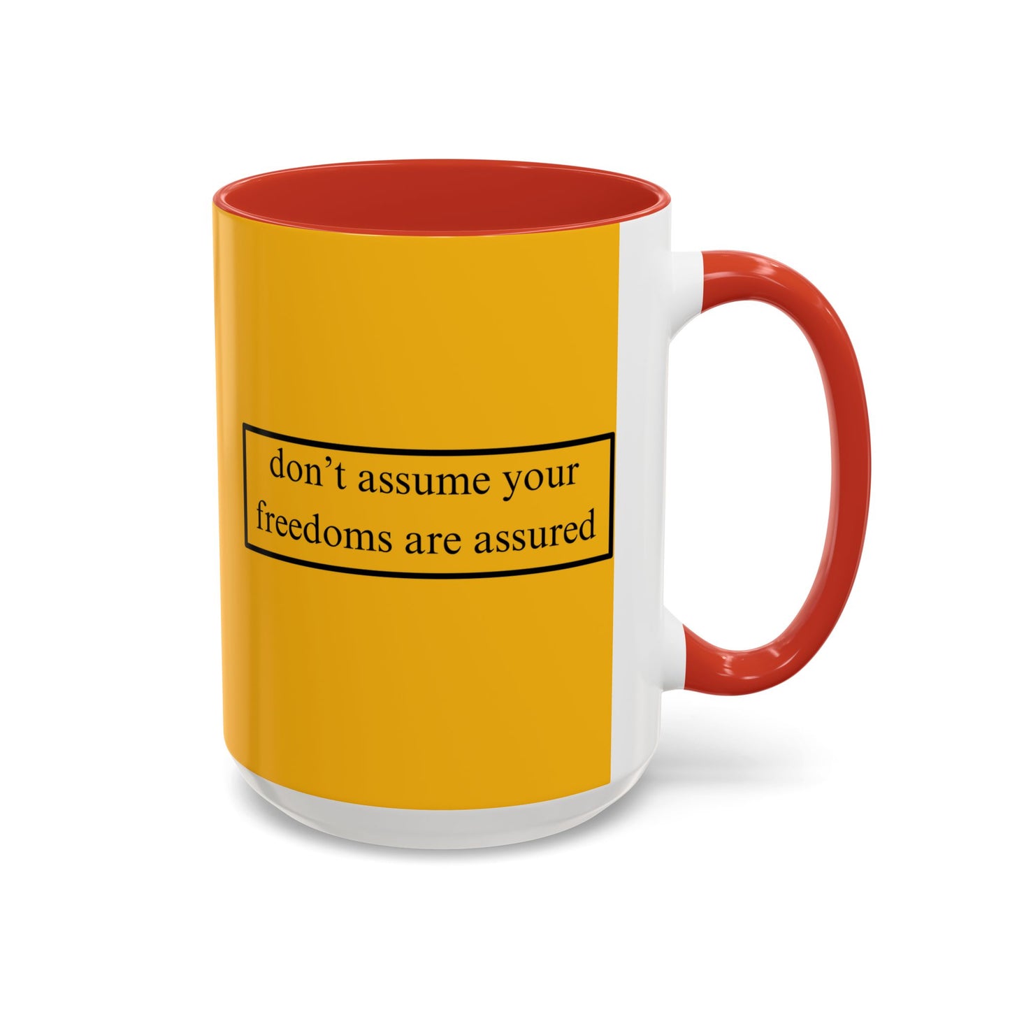 don't assume your freedoms are assured Black font Yellow Accent Mug by theGreenDragonTavern.shop