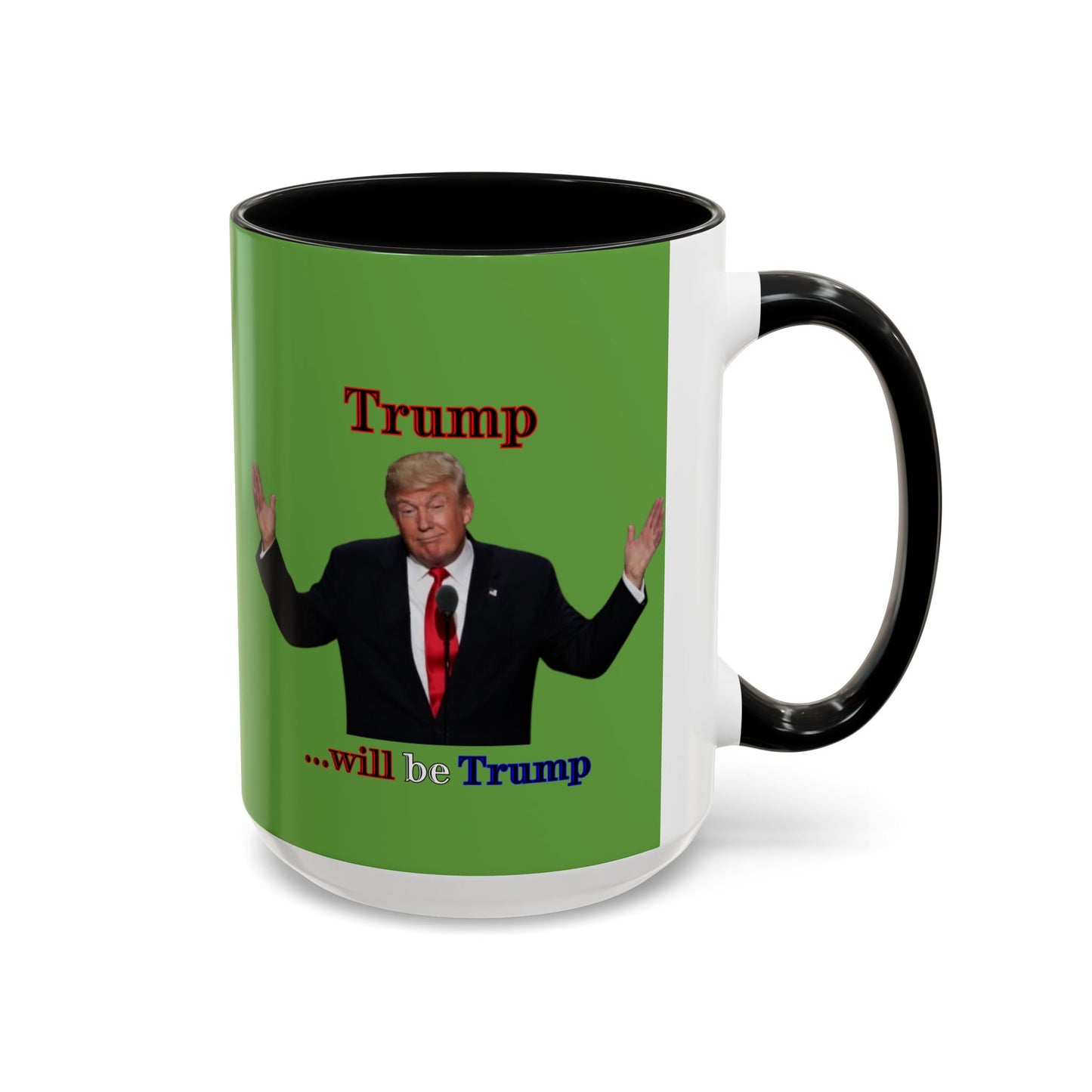 Trump...will be Trump Green Accent Mug by theGreenDragonTavern.shop