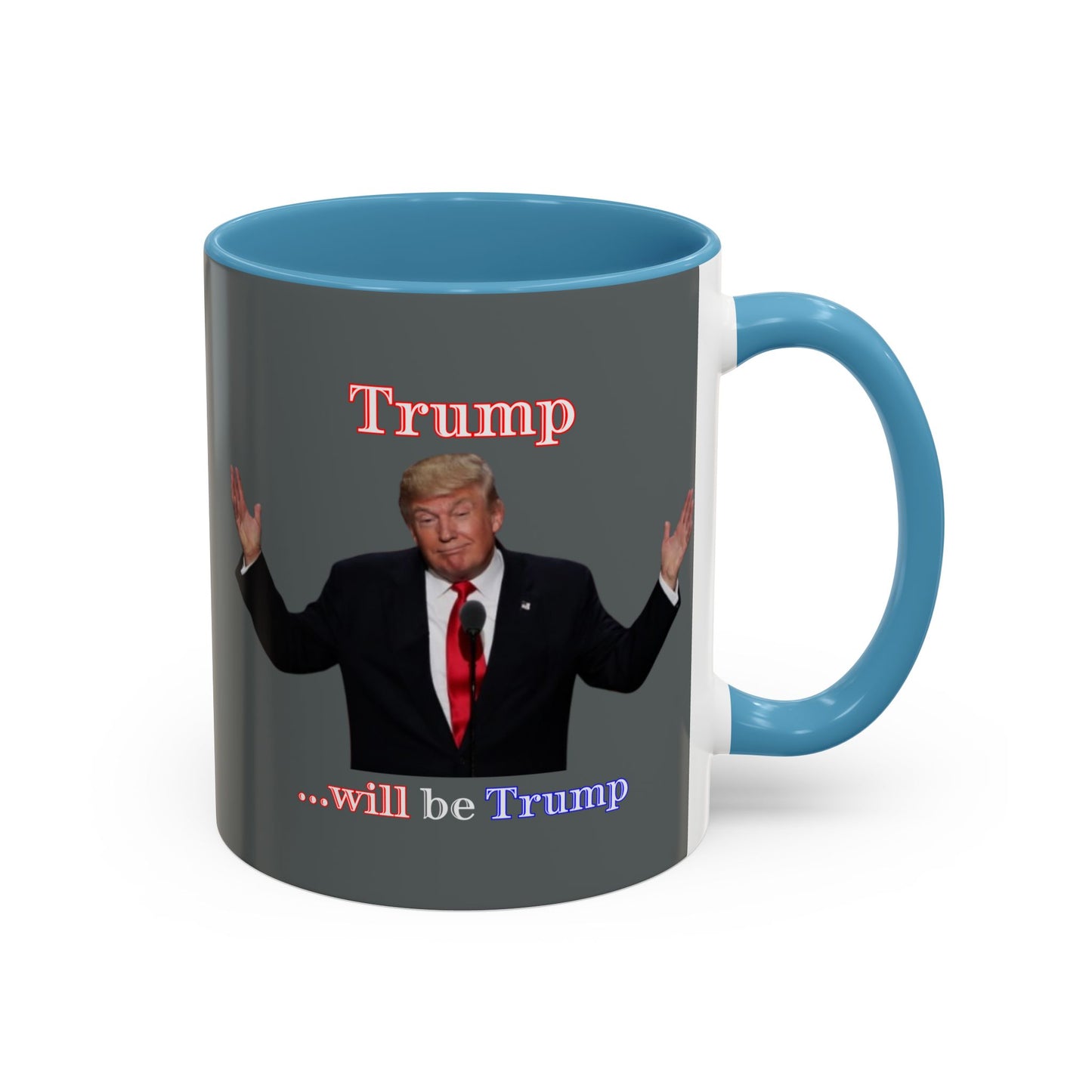 Trump...will be Trump Grey Accent Mug by theGreenDragonTavern.shop