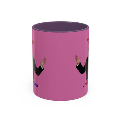 Trump...will be Trump Pink Accent Mug by theGreenDragonTavern.shop