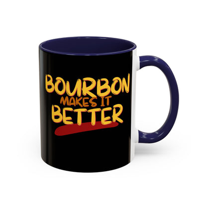 Bourbon makes it better Accent Mug by theGreenDragonTavern.shop