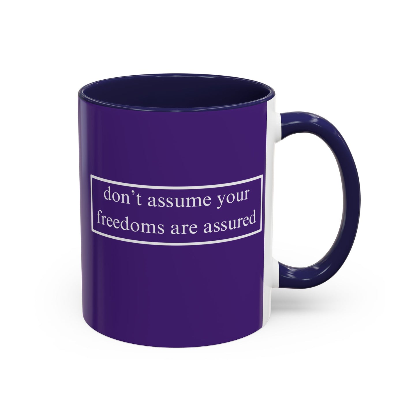 don't assume your freedoms are assured White font Dark Purple Accent Mug by theGreenDragonTavern.shop