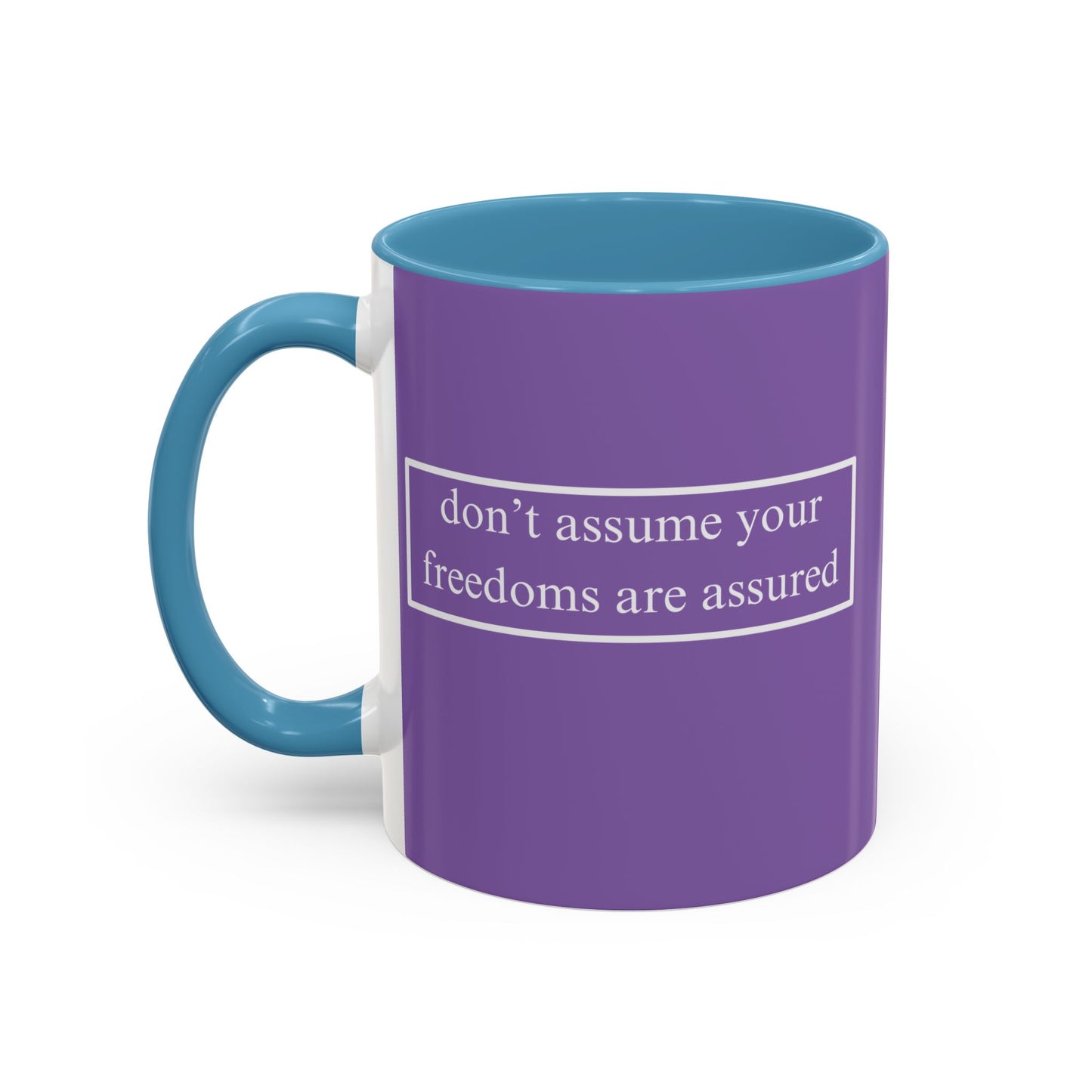 don't assume your freedoms are assured White font Light Purple Accent Mug by theGreenDragonTavern.shop