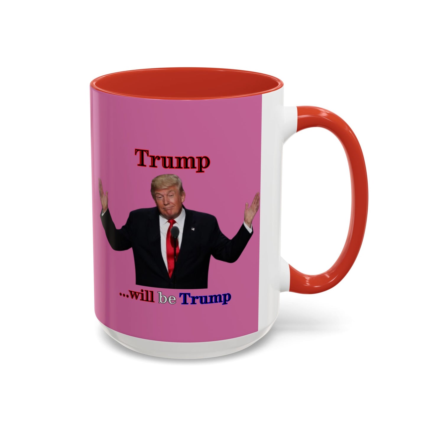 Trump...will be Trump Pink Accent Mug by theGreenDragonTavern.shop