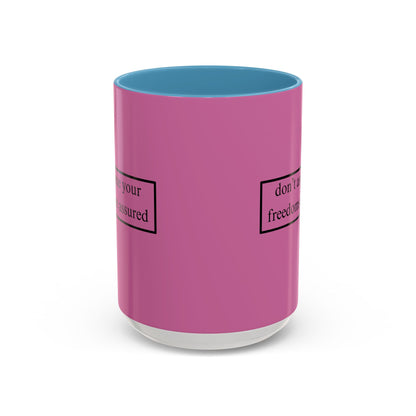 don't assume your freedoms are assured Black font Pink Accent Mug by theGreenDragonTavern.shop