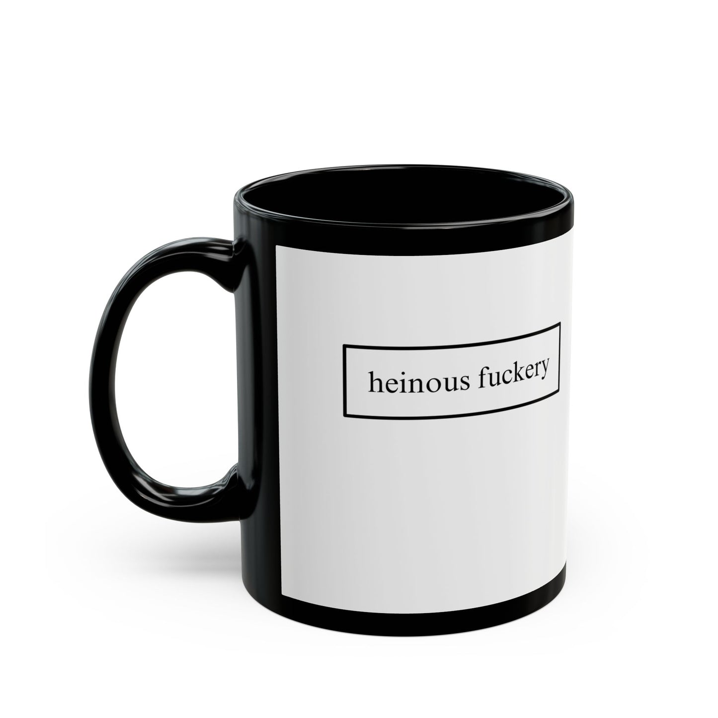 Heinous Fuckery White Mug by theGreenDragonTavern.shop