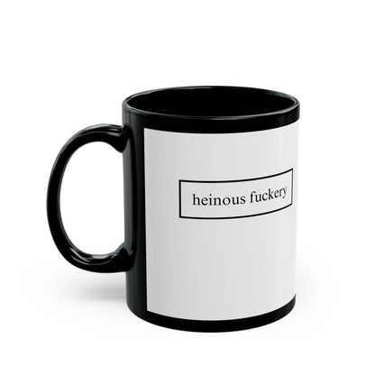 Heinous Fuckery White Mug by theGreenDragonTavern.shop