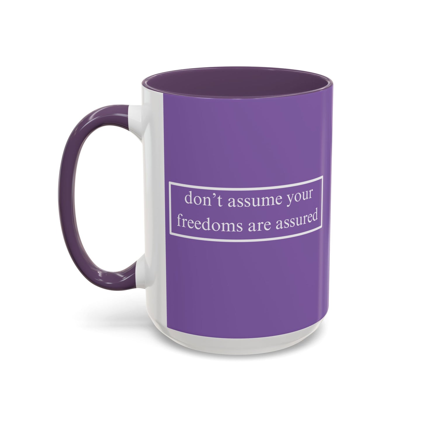 don't assume your freedoms are assured White font Light Purple Accent Mug by theGreenDragonTavern.shop