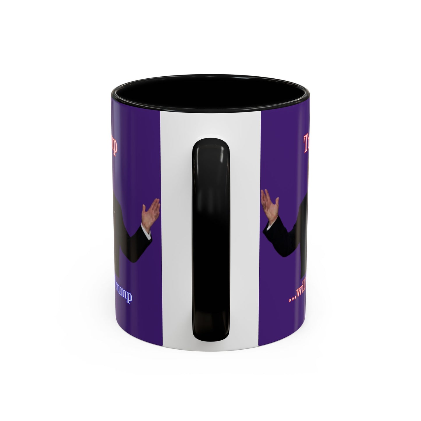 Trump...will be Trump Dark Purple Accent Mug by theGreenDragonTavern.shop
