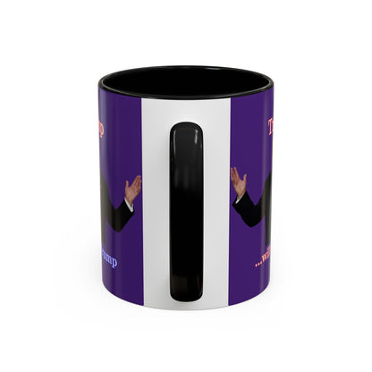 Trump...will be Trump Dark Purple Accent Mug by theGreenDragonTavern.shop
