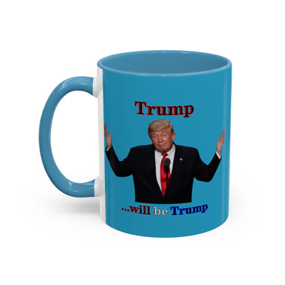 Trump...will be Trump Turquoise Accent Mug by theGreenDragonTavern.shop