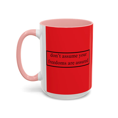 don't assume your freedoms are assured Black font Red Accent Mug by theGreenDragonTavern.shop