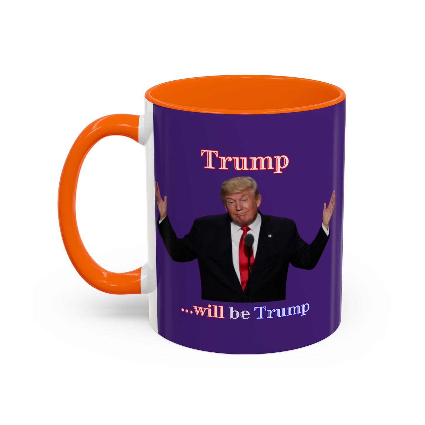 Trump...will be Trump Dark Purple Accent Mug by theGreenDragonTavern.shop