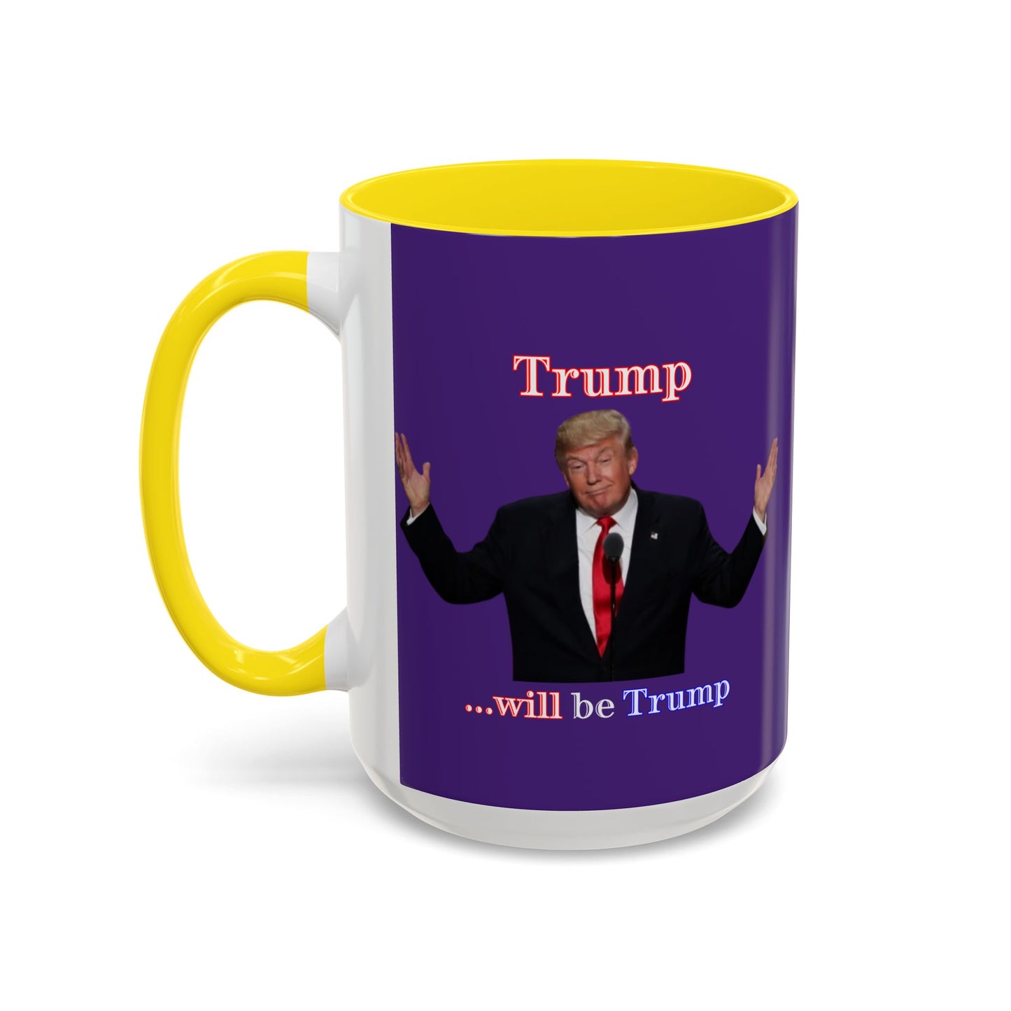 Trump...will be Trump Dark Purple Accent Mug by theGreenDragonTavern.shop