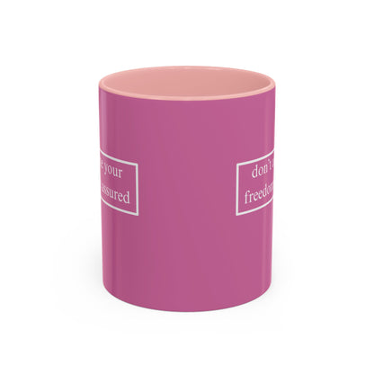 don't assume your freedoms are assured White font Pink Accent Mug by theGreenDragonTavern.shop