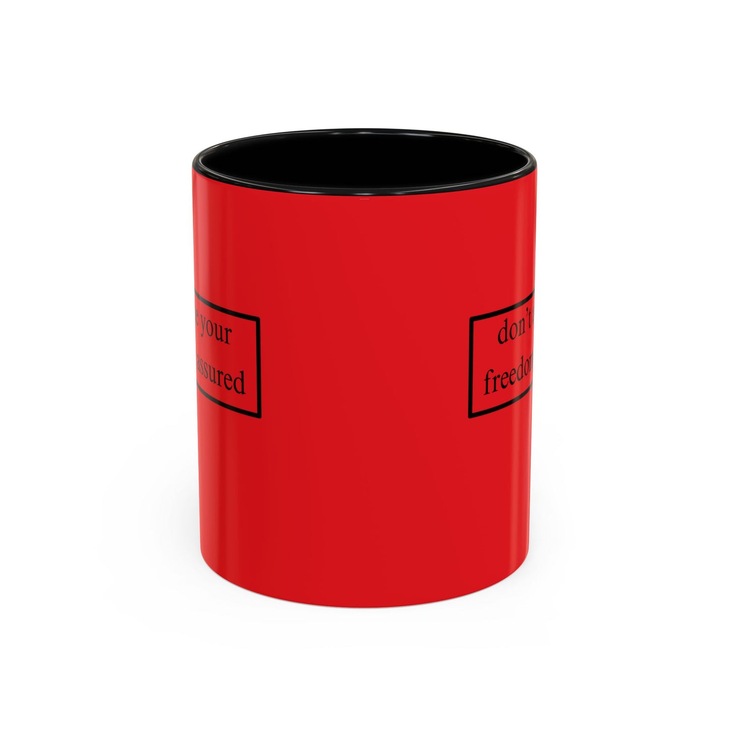 don't assume your freedoms are assured Black font Red Accent Mug by theGreenDragonTavern.shop