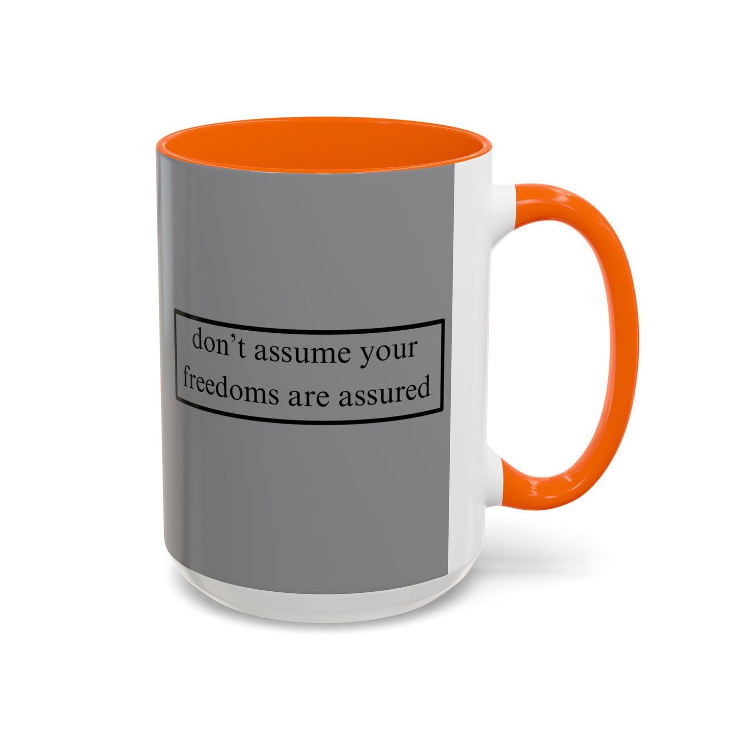 don't assume your freedoms are assured Grey Accent Mug by theGreenDragonTavern.shop