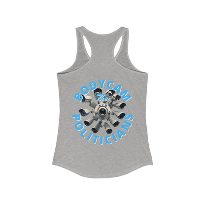 2-sided, Bodycam the Politicians Cameras Women's Racerback Tank Top by theGreenDragonTavern.shop