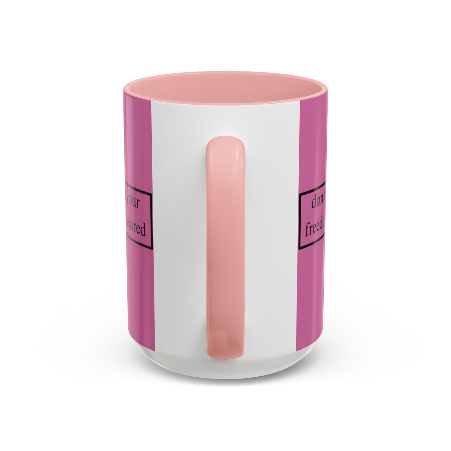 don't assume your freedoms are assured Black font Pink Accent Mug by theGreenDragonTavern.shop