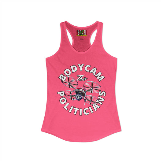Bodycam the Politicians Drone Women's Racerback Tank Top by theGreenDragonTavern.shop