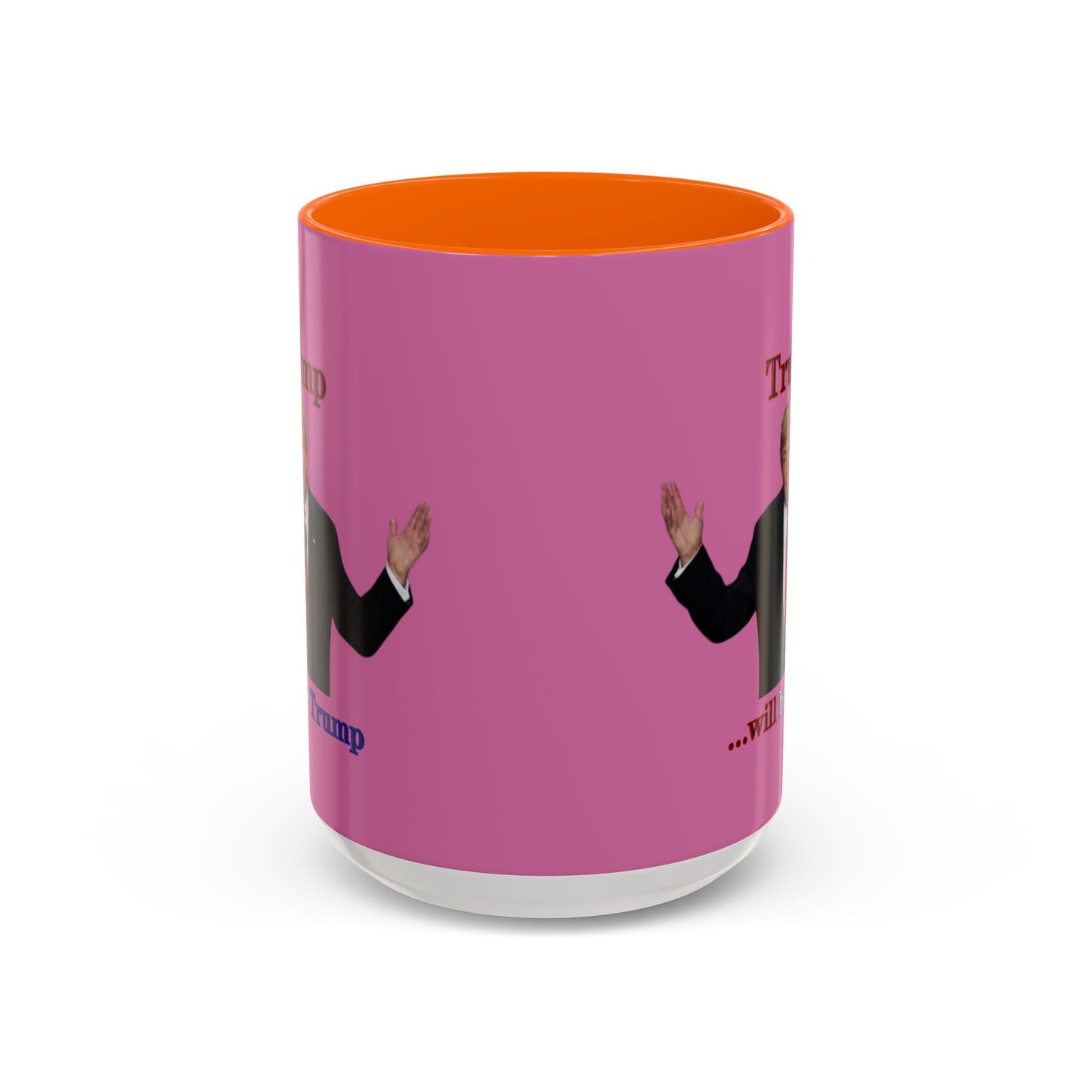 Trump...will be Trump Pink Accent Mug by theGreenDragonTavern.shop