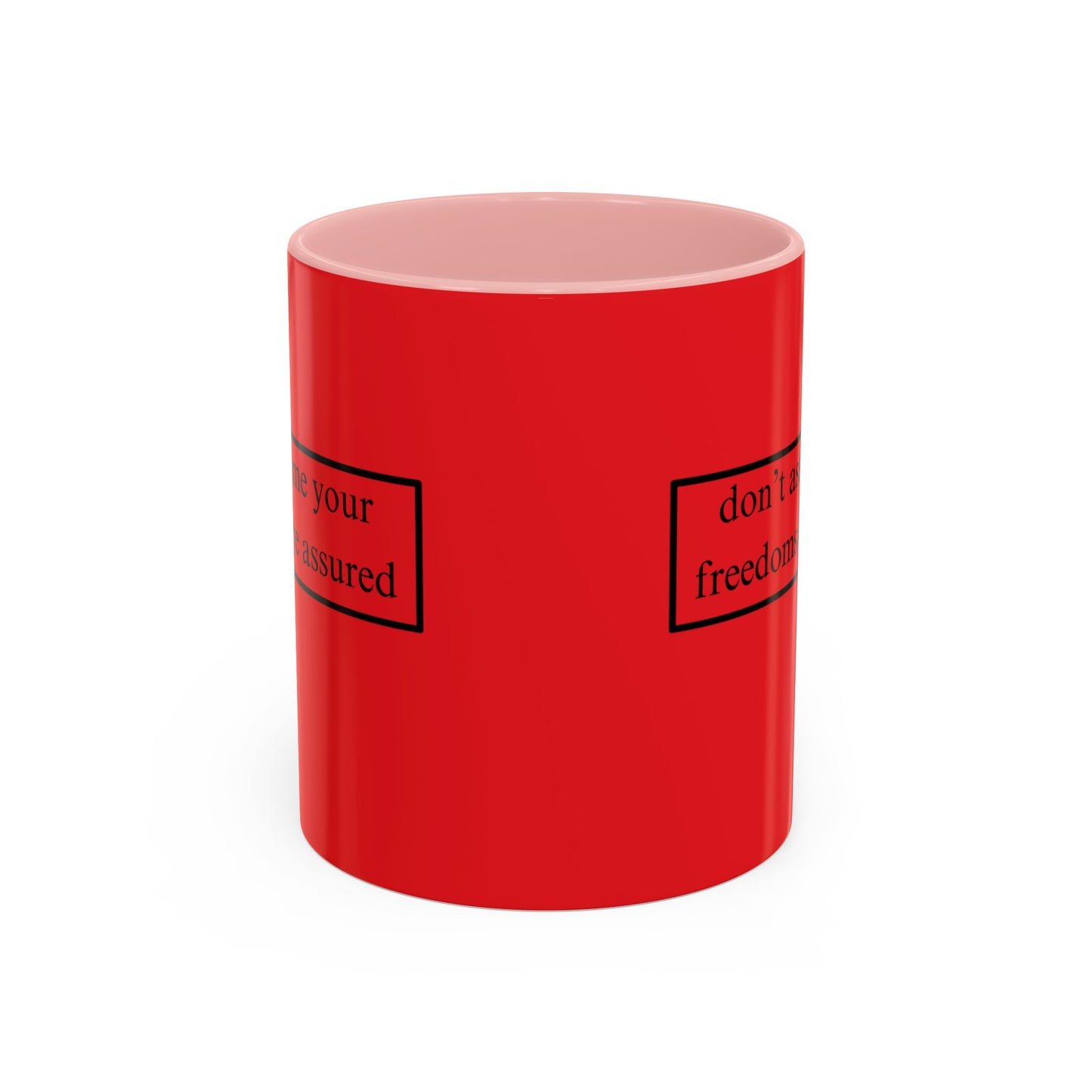 don't assume your freedoms are assured Black font Red Accent Mug by theGreenDragonTavern.shop