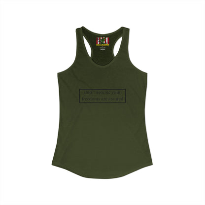 don't assume your freedoms are assured Black font Women's Racerback Tank Top by theGreenDragonTavern.shop