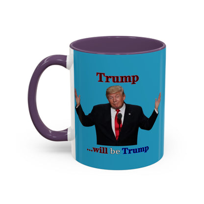 Trump...will be Trump Turquoise Accent Mug by theGreenDragonTavern.shop