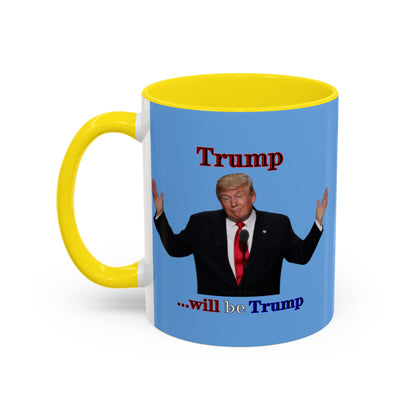 Trump...will be Trump Light Blue Accent Mug by theGreenDragonTavern.shop