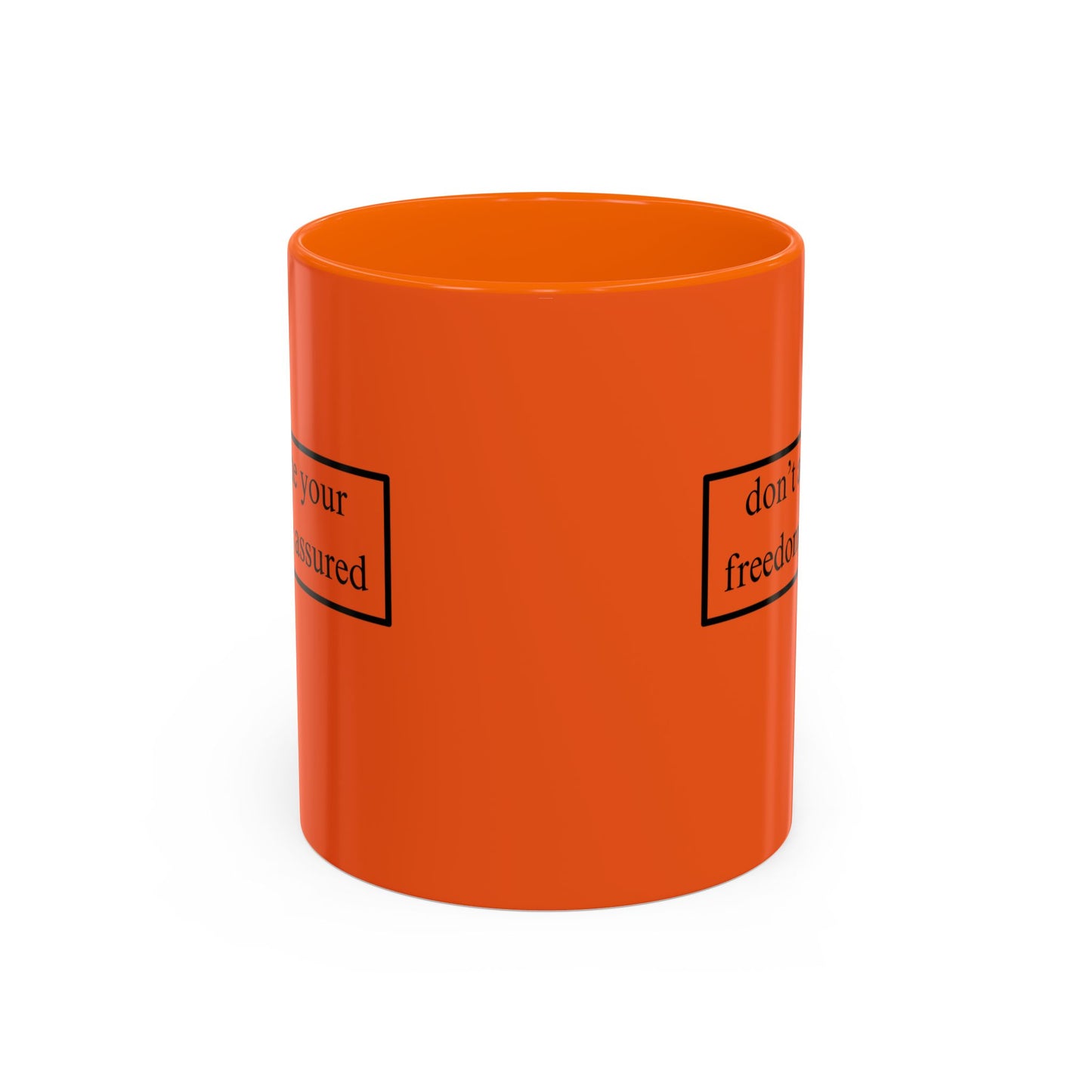 don't assume your freedoms are assured Black font Orange Accent Mug by theGreenDragonTavern.shop
