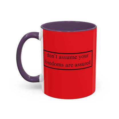 don't assume your freedoms are assured Black font Red Accent Mug by theGreenDragonTavern.shop