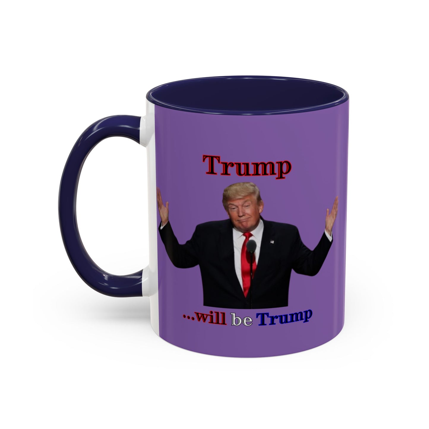 Trump...will be Trump Light Purple Accent Mug by theGreenDragonTavern.shop