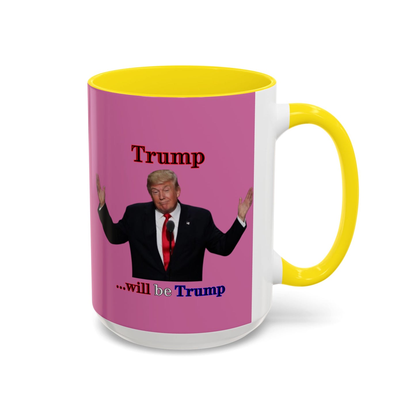 Trump...will be Trump Pink Accent Mug by theGreenDragonTavern.shop