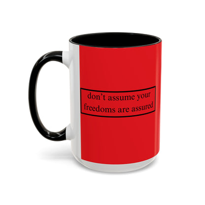 don't assume your freedoms are assured Black font Red Accent Mug by theGreenDragonTavern.shop