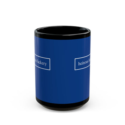 Heinous Fuckery Dark Blue Mug by theGreenDragonTavern.shop